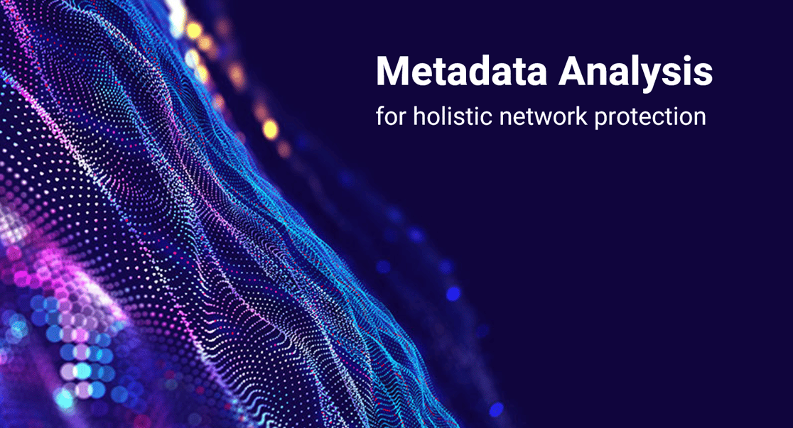 How metadata analysis is creating holistic network security